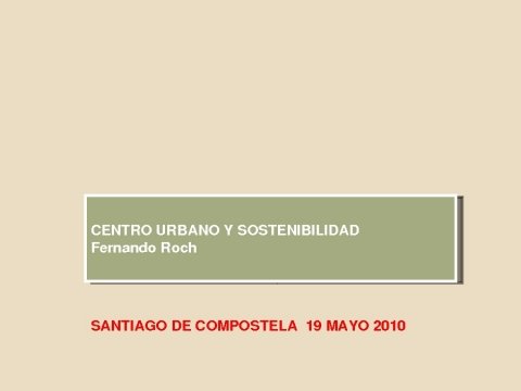 Presentacion Fernando Roch Pe&ntilde;a, departamento de Urbanismo e Ordenaci&oacute;n do Territorio da Universidade Polit&eacute;cnica de Madrid - Xornadas sobre Paisaxe con Cidade ao Fondo: Cultura, Patrimonio e Administracion